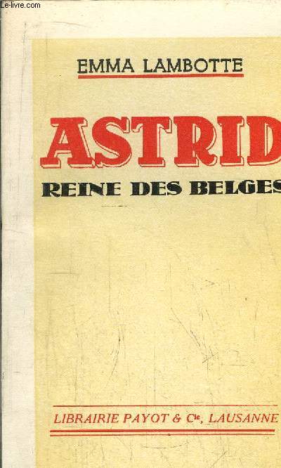 ASTRID - REINE DES BELGES / 1905-1935