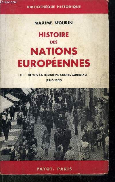 HISTOIRE DES NATIONS EUROPEENNES - III. DEPUIS LA DEUXIEME GUERRE MONDIALE (1945-1962)