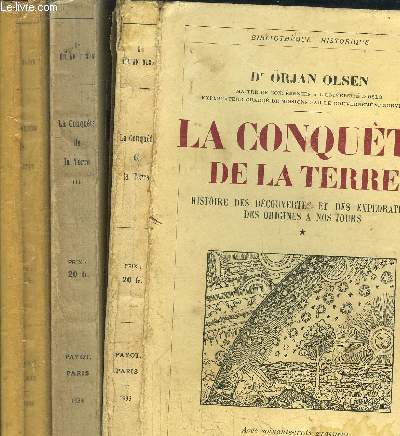 LA CONQUETE DE LA TERRE - 3 VOLUMES -TOME I+III+IV- HISTOIRE DES DECOUVERTES ET DES EXPLORATIONS DEPUIS LES ORIGINES JUSQU'A NOS JOURS