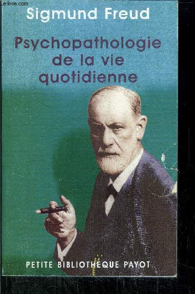 PSYCHOPATHOLOGIE DE LA VIE QUOTIDIENNE - COLLECTION 