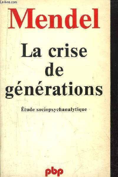 LA CRISE DE GENERATIONS - ETUDE SOCIOPSYCHANALYTIQUE - COLLECTION PETITE BIBLIOTHEQUE N180