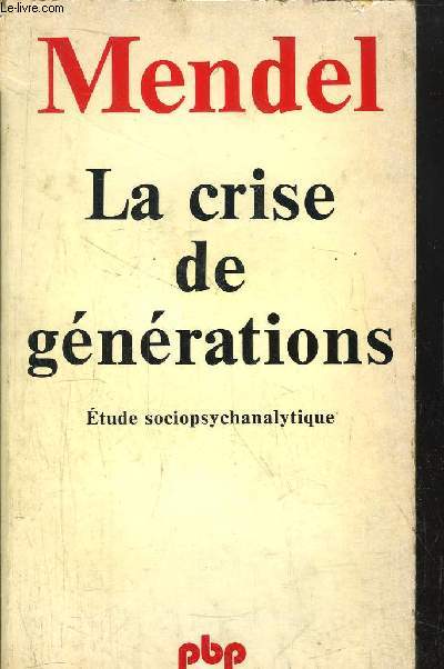 LA CRISE DE GENERATIONS - ETUDE SOCIOPSYCHANALYTIQUE - COLLECTION PETITE BIBLIOTHEQUE N180