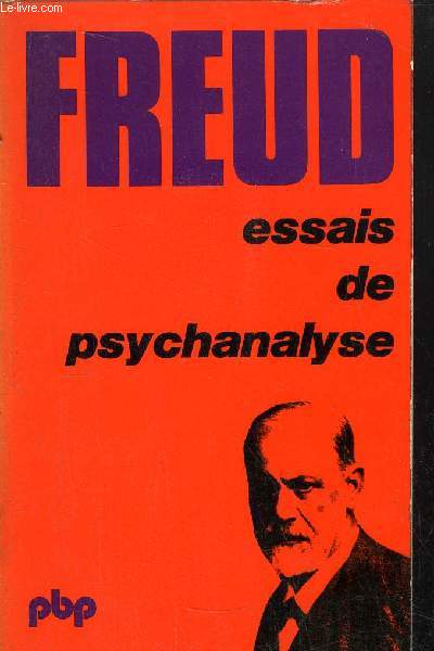 ESSAIS DE PSYCHANALYSE - AU DELA DU PRINCIPE DU PLAISIR PSYCHOLOGIE COLLECTIVE ET ANALYSE DU MOI - LE MOUI ET LE CA - CONSIDERATIONS ACTUELLES SUR LA GUERRE ET SUR LA MORT- COLLECTION PETITE BIBLIOTHEQUE N44