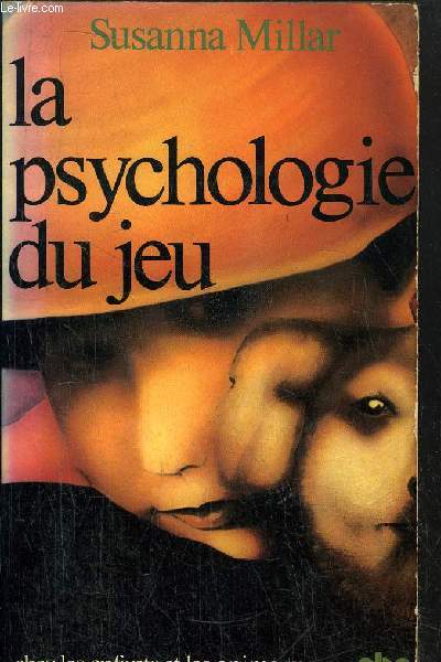 LA PSYCHOLOGIE DU JEU -COLLECTION PETITE BIBLIOTHEQUE N189