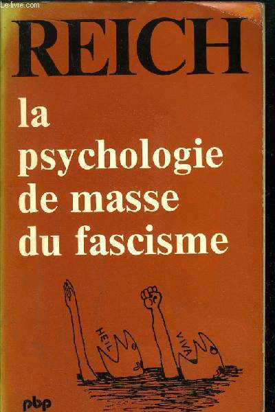 LA PSYCHOLOGIE DE MASSE DU FASCISME - COLLECTION PETITE BIBLIOTHEQUE N244