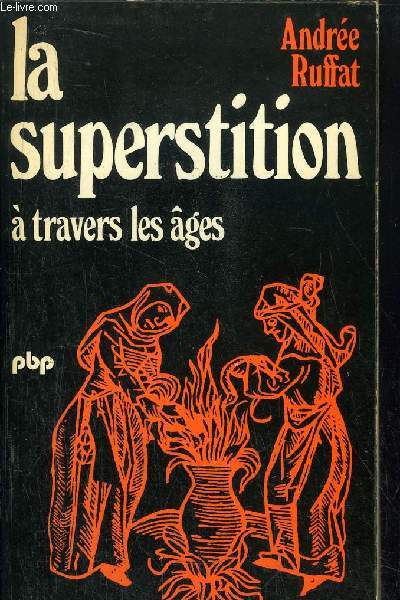 LA SUPERSTITION A TRAVERS LES AGES - COLLECTION PETIT BIBLIOTHEQUE N297