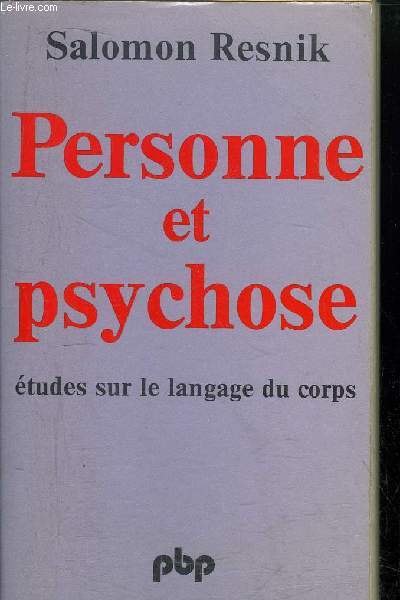 PERSONNE ET PSYCHOSE - ETUDES SUR LE LANGAGE DU CORPS - COLLECTION PETIT BIBLIOTHEQUE N338