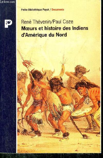 MOEURS ET HISTOIRE DES INDIENS D'AMERIQUE DU NORD - COLLECTION PETIT BIBLIOTHEQUE NP94
