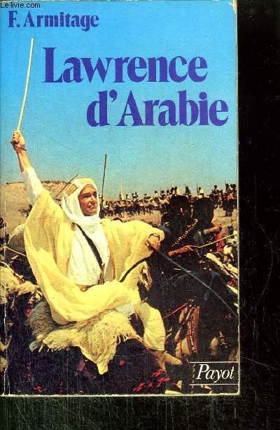 LAWRENCE D'ARABIE - LE DESERT ET LES ETOILES - COLLECTION HISTOIRE PAYOT N11