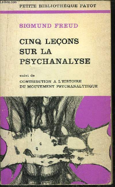 CINQ LECONS SUR LA PSYCHANALYSE - - COLLECTION PETITE BIBLIOTHEQUE N84