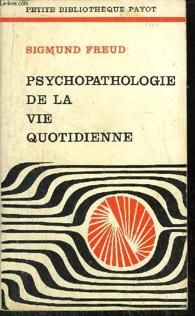 PSYCHOPATOLOGIE DE LA VIE QUOTIDIENNE - COLLECTION PETITE BIBLIOTHEQUE N97