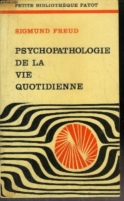 PSYCHOPATOLOGIE DE LA VIE QUOTIDIENNE - COLLECTION PETITE BIBLIOTHEQUE N97
