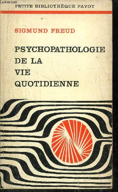 PSYCHOPATOLOGIE DE LA VIE QUOTIDIENNE -COLLECTION PETITE BIBLIOTHEQUE N97