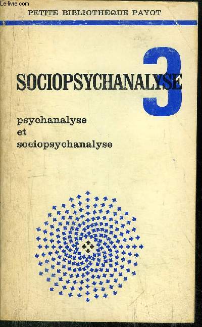 SOCIOPSYCHANALYSE 3 - COLLECTION PETITE BIBLIOTHEQUE N222