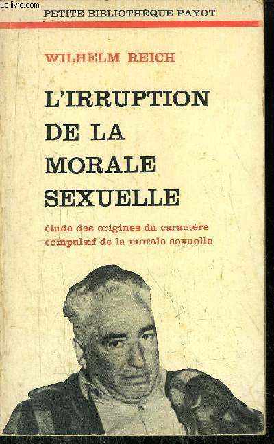 L'IRRUPTION DE LA MORALE SEXUELLE - COLLECTION PETITE BIBLIOTHEQUE N236