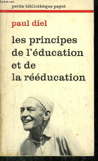 LES PRINCIPES DE L'EDUCATION ET DE LA REEDUCATION - COLLECTION PETITE BIBLIOTHEQUE N276