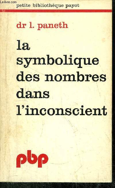 LA SYMBOLIQUE DES NOMBRES DANS L'INCONSCIENT - COLLECTION PETITE BIBLIOTHEQUE N287