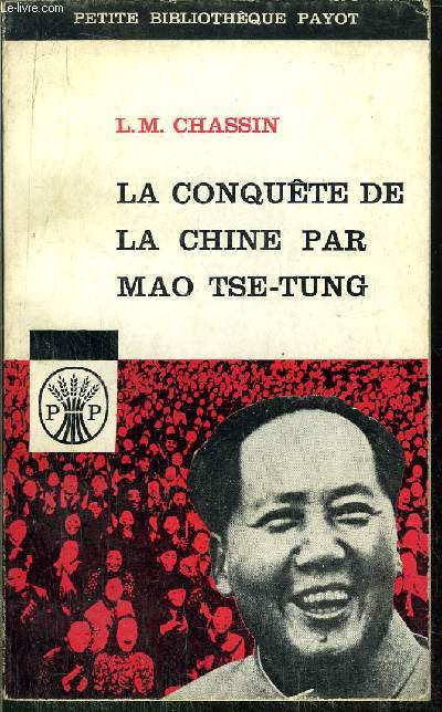 LA CONQUETE DE LA CHINE PAR MAO TSE-TUNG - - COLLECTION PETITE BIBLIOTHEQUE N33