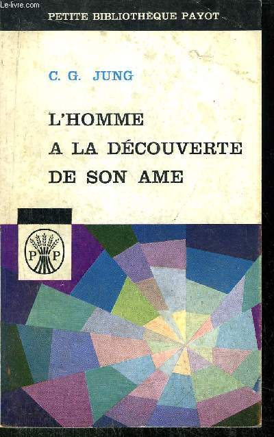 L'HOMME A LA DECOUVERTE DE SON AME -COLLECTION PETITE BIBLIOTHEQUE PAYOT N53