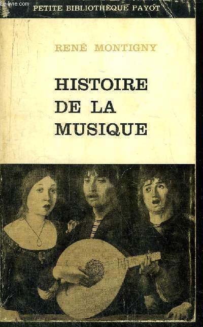 HISTOIRE DE LA MUSIQUE - COLLECTION PETITE BIBLIOTHEQUE PAYOT N63