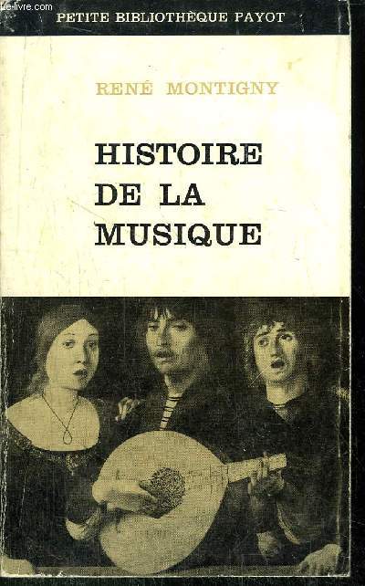 HISTOIRE DE LA MUSIQUE - COLLECTION PETITE BIBLIOTHEQUE PAYOT N63