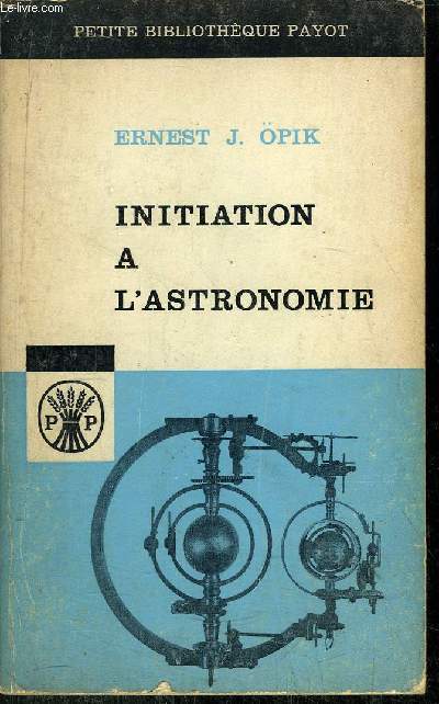 INITIATION A L'ASTRONOMIE - COLLECTION PETITE BIBLIOTHEQUE PAYOT N68