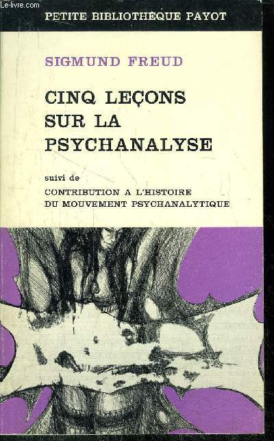 CINQ LECONS SUR LA PSYCHANALYSE - COLLECTION PETITE BIBLIOTHEQUE PAYOT N84