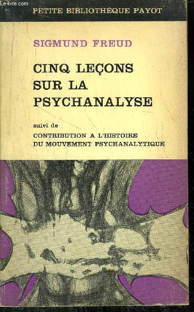 CINQ LECONS SUR LA PSYCHANALYSE - COLLECTION PETITE BIBLIOTHEQUE PAYOT N84