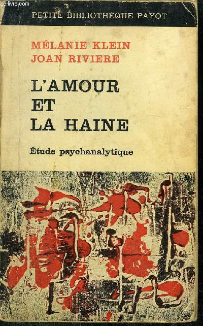 L'AMOUR ET LA HAINE - COLLECTION PETITE BIBLIOTHEQUE PAYOT N112