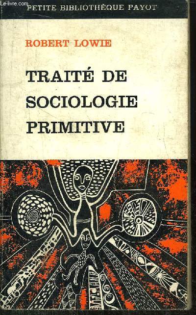 TRAITE DE SOCIOLOGIE PRIMITIVE - COLLECTION PETITE BIBLIOTHEQUE PAYOT N137