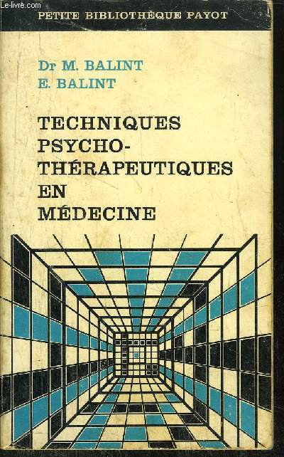 TECHNIQUES PSYCHOTHERAPEUTIQUES EN MEDECINE - COLLECTION PETITE BIBLIOTHEQUE PAYOT N162