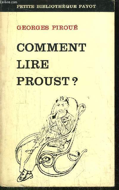 COMMENT LIRE PROUST ? - COLLECTION PETITE BIBLIOTHEQUE PAYOT N°177