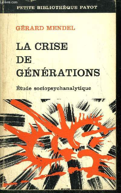 LA CRISE DE GENERATIONS - ETUDE SOCIOPSYCHANALYTIQUE - COLLECTION PETITE BIBLIOTHEQUE PAYOT N180