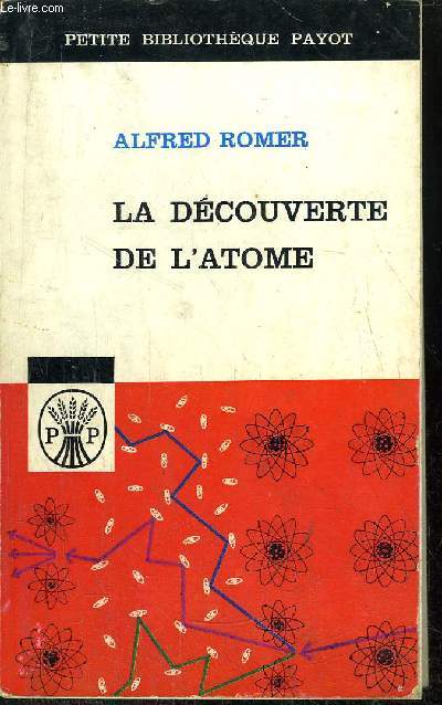 LA DECOUVERTE DE L'ATOME - COLLECTION PETITE BIBLIOTHEQUE PAYOT N26