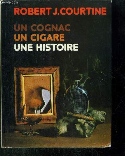 UN COGNAC UN CIGARE UNE HITSOIRE