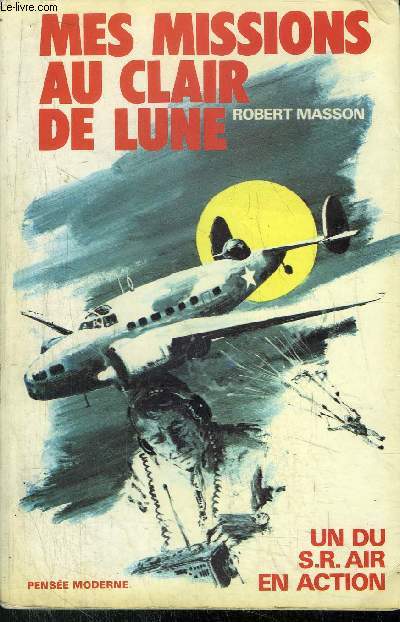MES MISSIONS AU CLAIR DE LUNE - S.R. AIR (1940-1944)