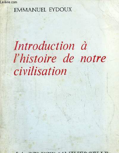 INTRODUCTION A L'HISTOIRE DE NOTRE CIVILISATION