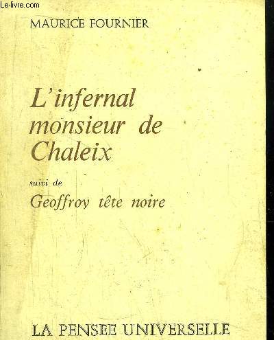 L'INFERNAL MONSIEUR DE CHALEIX - SUIVI DE GEOFFROY TETE NOIRE