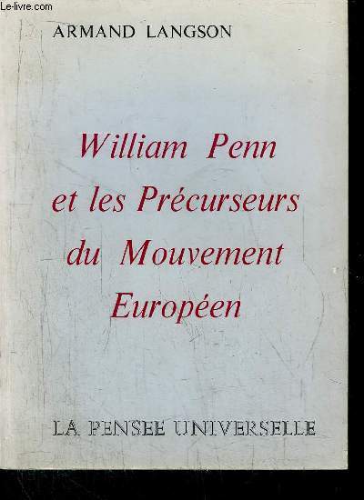 WILLIAM PENN ET LES PRECURSEURS DU MOUVEMENT EUROPEEN