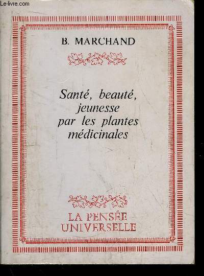 SANTE, BEAUTE, JEUNESSE PAR LES PLANTES MEDICINALES