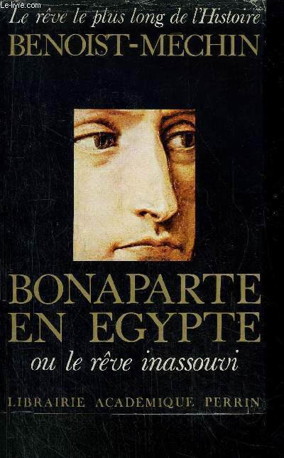 BONAPARTE EN EGYPTE - OU LE REVE INASSOUVI