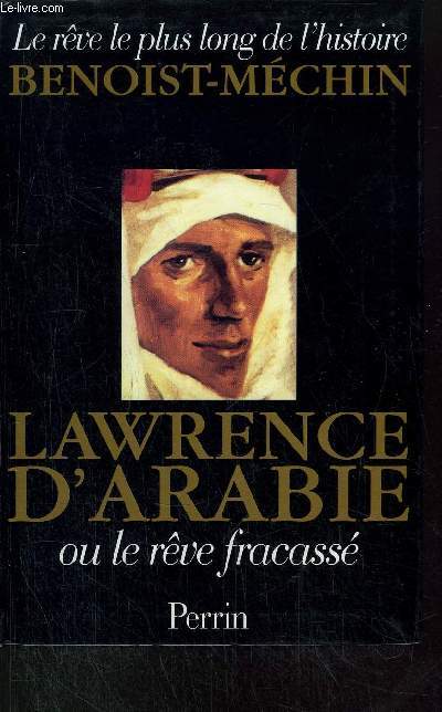 LAWRENCE D'ARABIE OU LE REVE FRACASSE