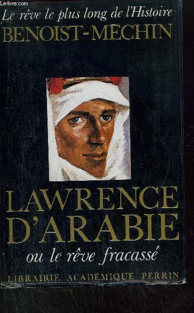 LAWRENCE D'ARABIE OU LE REVE FRACASSE