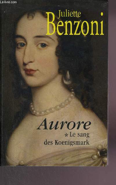 LE SANG DES KOENIGSMARK - TOME I - AURORE