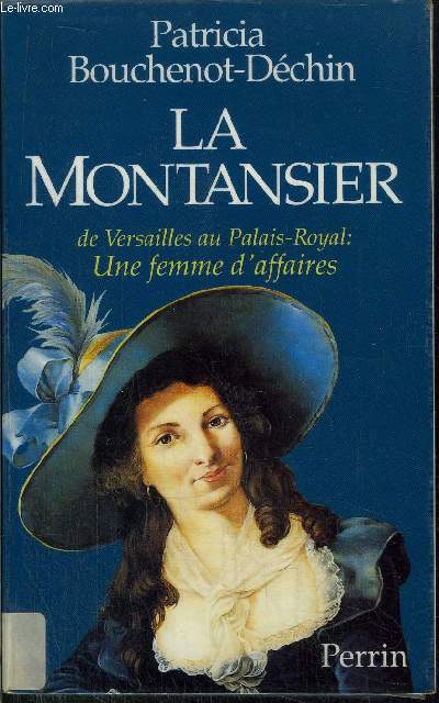 LA MONTANSIER - DE VERSAILLES AU PALAIS-ROYAL - UINE FEMME D'AFFAIRES