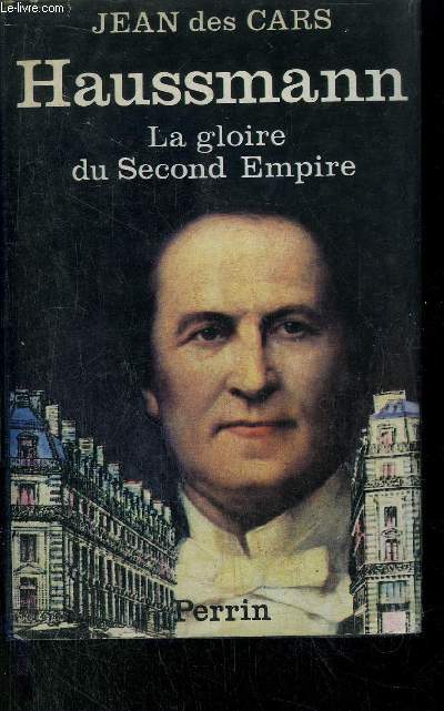 HAUSSMANN - LA GLOIRE DU SECOND EMPIRE