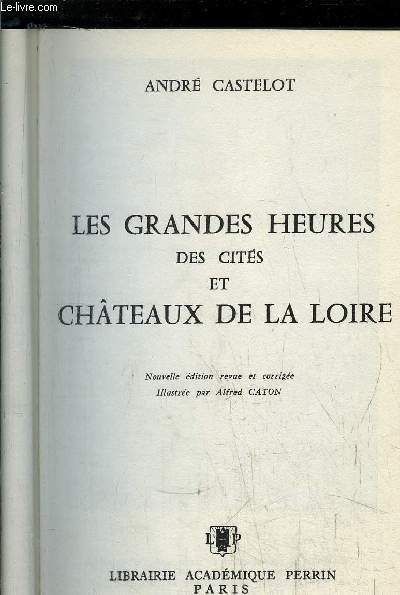 LES GRANDES HEURES DES CITES ET CHATEAUX DE LA LOIRE