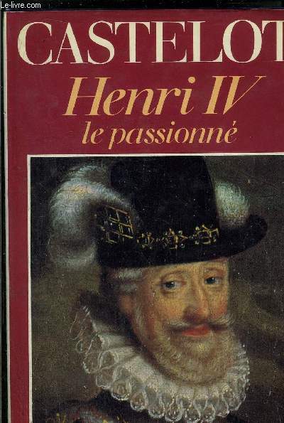 HENRI IV - LE PASSIONNE