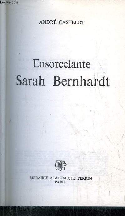 ENSORCELANTE SARAH BERNHARDT