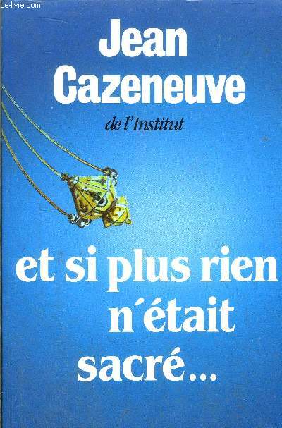 ET SI PLUS RIEN N'ETAIT SACRE..
